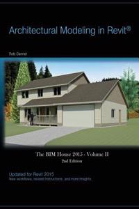 Architectural Modeling in Revit: The Bim House 2015