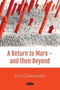 A Return to Marx -- and Then Beyond