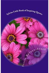 Sylvias Little Book of Inspiring Quotes