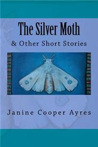 The Silver Moth and Other Short Stories