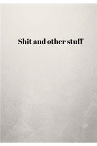 Shit And Other Stuff
