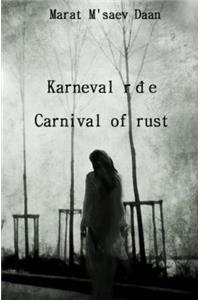 Karneval rdje/ Carnival of rust