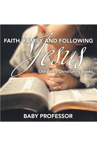 Faith, Family, and Following Jesus Children's Christianity Books