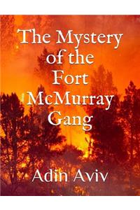 The Mystery of the Fort McMurray Gang