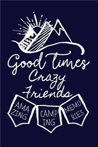 Good times and Crazy Friends Amazing Camping Memories