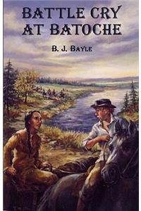 Battle Cry at Batoche