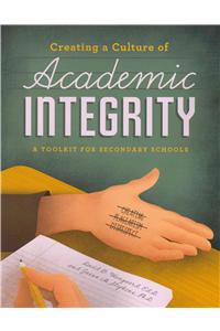 Creating a Culture of Academic Integrity: A Toolkit for Secondary Schools [With CDROM]