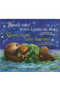 Good Night, Little Sea Otter (French/English)