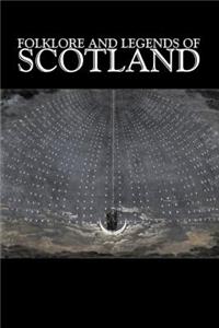 Folklore and Legends of Scotland, Fiction, Fairy Tales, Folk Tales, Legends & Mythology