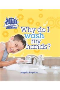 Why Do I Wash My Hands?