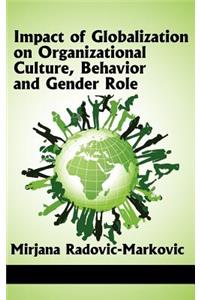 Impact of Globalization on Organizational Culture, Behavior, and Gender Roles (Hc)