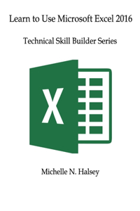 Learn to Use Microsoft Excel 2016