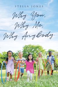 Why You, Why Me, Why Anybody