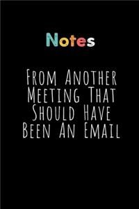 Notes From Another Meeting That Should Have Been An Email