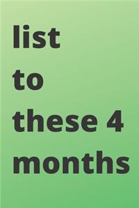 list to these 4 months