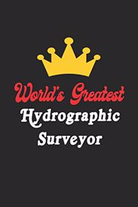 World's Greatest Hydrographic Surveyor Notebook - Funny Hydrographic Surveyor Journal Gift