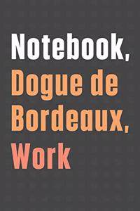 Notebook, Dogue de Bordeaux, Work