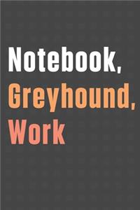 Notebook, Greyhound, Work