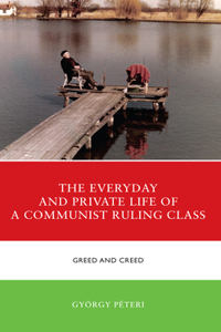 Everyday and Private Life of a Communist Ruling Class