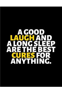 A Good Laugh And A Long Sleep Is The Best Cures For Anthing