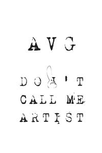 Don't Call Me Artist