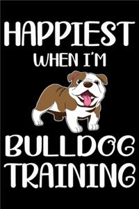 Happiest When I'm Bulldog Training