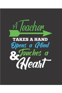 A Teacher Takes a Hand Opens a Mind & Touches a Heart