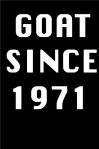 GOAT SINCE 1971 Notebook Birthday Gift