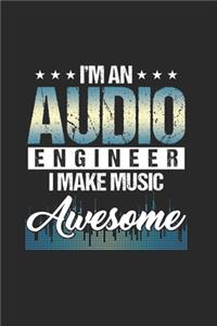 I'm an Audio Engineer I make music Awesome