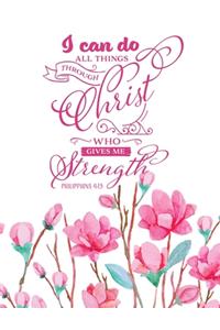 I Can Do All Things Through Christ Who Gives Me Strength
