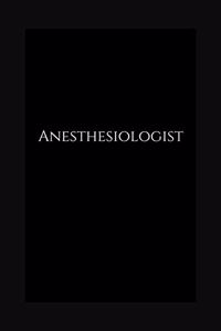 Anesthesiologist