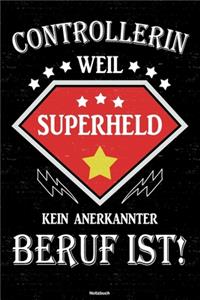 Controllerin weil Superheld kein anerkannter Beruf ist! Notizbuch