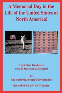 Memorial Day in the Life of the United States of North America!