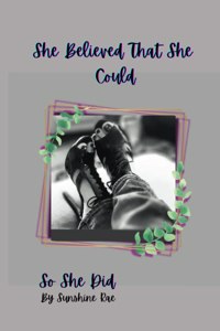 She Believed that She Could So She Did