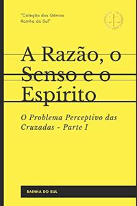 A Razão, o Senso e o Espírito
