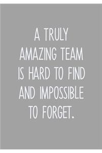 A Truly Amazing Team Is Hard To Find And Impossible To Forget