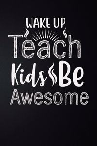 Wake Up Teach Kids Be Awesome