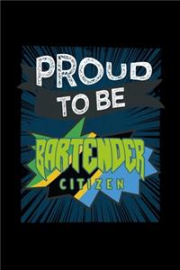 Proud to be bartender citizen