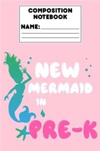 Composition Notebook New Mermaid In Pre-K