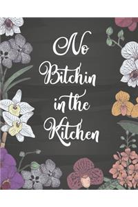 No Bitchin In The Kitchen