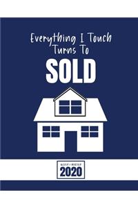 Real Estate Planner + Organizer 2020: Everything I Touch Turns To Sold 2020 Planner for Real Estate Professionals Navy Blue Design