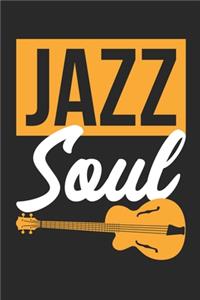 Jazz Music Notebook - Jazz Soul - Gift for Guitar Players, Jazz Music Lovers And Band Directors - Guitar Diary - Guitar Writing Journal