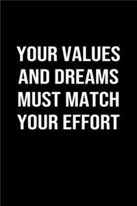 Your Values and Dreams Must Match Your Effort