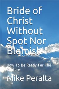 Bride of Christ Without Spot Nor Blemish