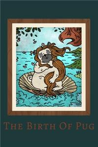 The Birth Of Pug