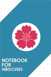 Notebook for Hibiscuses