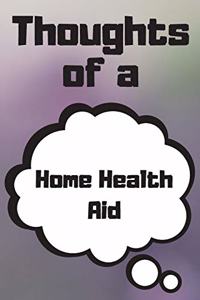 Thoughts of a Home Health Aid