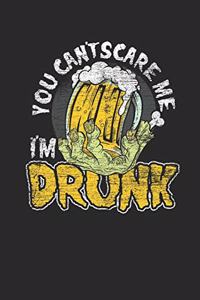 You Can't Scare Me I'm Drunk
