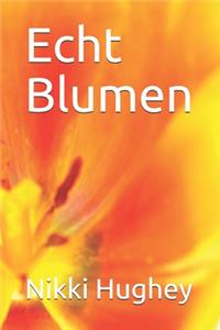 Echt Blumen