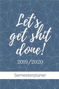 Let's get shit done! 2019 / 2020 Semester Planer